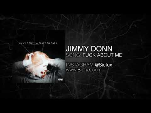 Jimmy Donn - F**k About Me [OFFICIAL AUDIO]