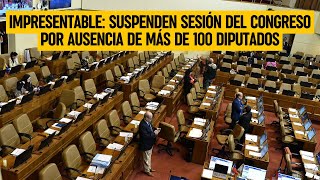 Impresentable: Suspenden sesión del Congreso por ausencia de más de 100 diputados