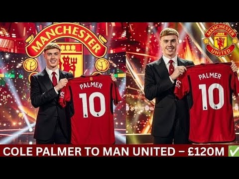 IT’S OFFICIAL! MANCHESTER UNITED UNVEIL COLE PALMER AS FIRST JANUARY SIGNING IN HUGE STATEMENT MOVE