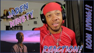 THAT BOY TALENTED! | Jaden - Ninety | REACTION!!