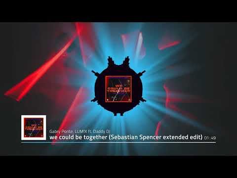 Gabry Ponte, LUM!X ft. Daddy DJ - we could be together (Sebastian Spencer extended Club Edit) HQ