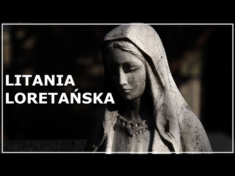 LITANIA LORETAŃSKA mówiona | Litania do Matki Bożej Loretańskiej | Matka Boska modlitwa