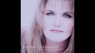 Thinkin' About You – Trisha Yearwood