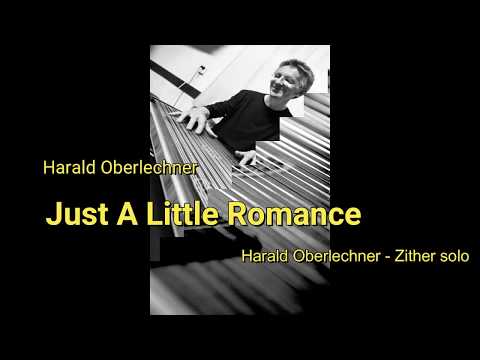 Harald Oberlechner - Just A Little Romance, gespielt von Harald Oberlechner (Zither)