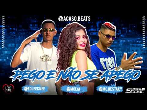 🔴 Mc Destaky , Eo leek mc feat. Mc Lya ( PEGO E NÃO SE APEGO ) .