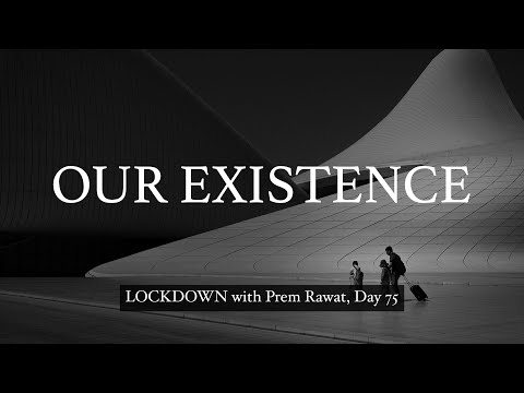 Lockdown Day 75 with Prem Rawat - Our Existence
