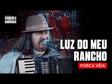 LUZ DO MEU RANCHO - PORCA VÉIA (CD VIVA O GAITAÇO