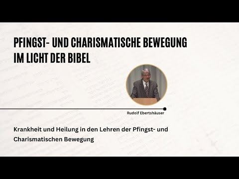 Krankheit und Heilung in den Lehren der Pfingst- und Charismatischen Bewegung