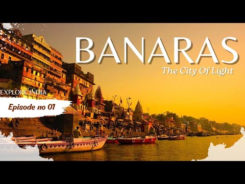 Banaras - City Of Light | Documentary On Banaras | Explore India Ep 1 |