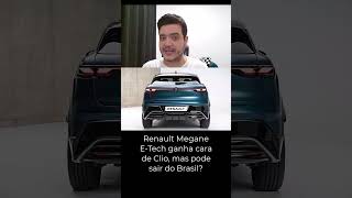 Renault Megane E-Tech ganha cara de Clio, mas pode sair do Brasil? #renaul #meganeetech #carro