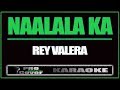 Naalala ka - REY VALERA (KARAOKE)