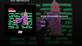 MOTI - Work (Extended Version)
