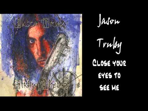 Jason Truby - Close your eyes to see me