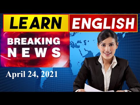 Learn English News With Subtitles | April 24, 2021