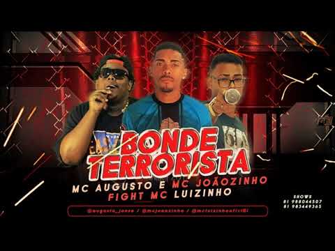 MC LUIZINHO, MC AUGUSTO, MC JOÃOZINHO - BONDE TERRORISTA