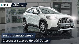 Toyota Corolla Cross | First Impression | Crossover Seharga Rp 400 Jutaan | OTO.com