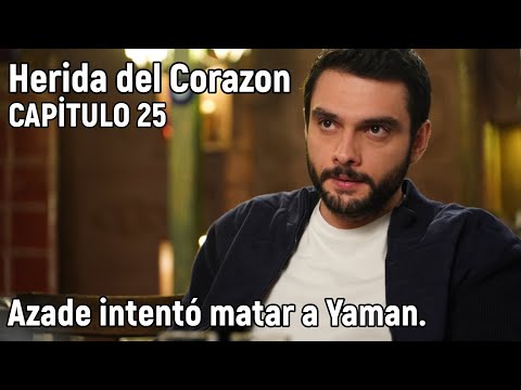 Herida del Corazon (Kalp Yarasi) Capitulo 25 en español  - Azade intentó matar a Yaman.