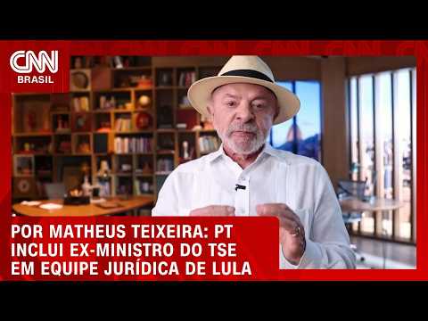 PT inclui ex-ministro do TSE em equipe jurídica de Lula | LIVE CNN