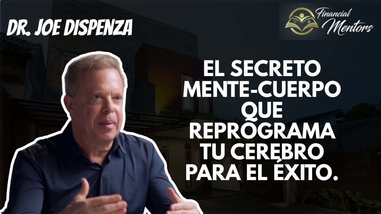 El secreto mente-cuerpo que reprograma tu cerebro para el éxito.