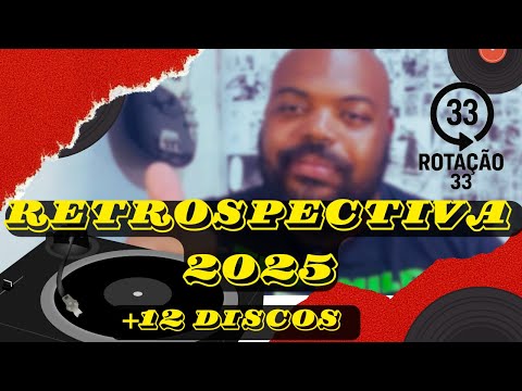 Retrospectiva Rotação 33/ + 12 discos de 2025