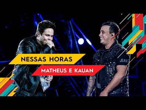 Nessas Horas - Matheus & Kauan - Villa Mix Goiânia 2017 ( Ao Vivo )