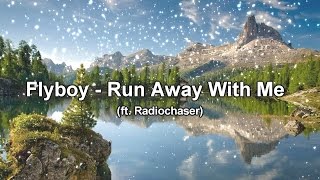 Flyboy - Run Away With Me (ft. Radiochaser)