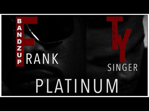 Platinum (VIDEO) feat. BANDZUP FRANK and TY DA SINGER