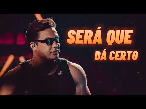 Será que dá Certo - Wesley Safadão