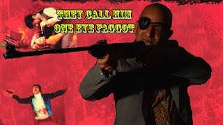They Call Him one eye faggot (Trailer) -FULL HD