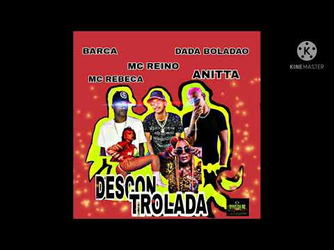 DADA BOLADAO , MC REINO , BARCA , MC REBECA , ANITTA