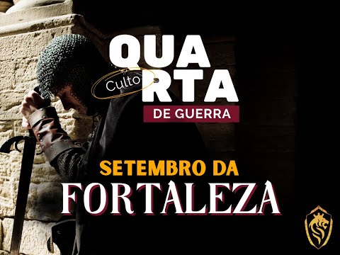 QUARTA DE GUERRA - 24/09/2025 - IGREJA BATISTA CASA DE JUDÁ
