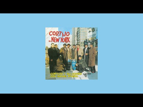 [Full Album] Cortijo Y Su Combo Con Ismael Rivera – Cortijo En New Yor - SIDE A