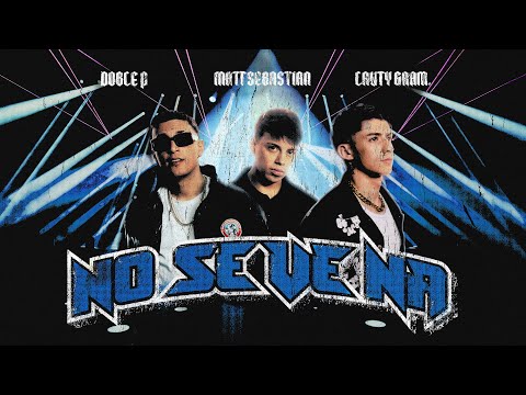 DOBLE P x LAUTY GRAM - NO SE VE NA (Prod. MATT SEBASTIAN )