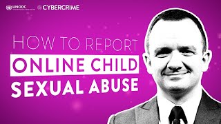 How To Report Online Child Sexual Abuse