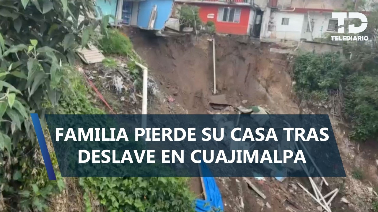 Colapsa vivienda en barranco de Cuajimalpa; familia pierde su patrimonio