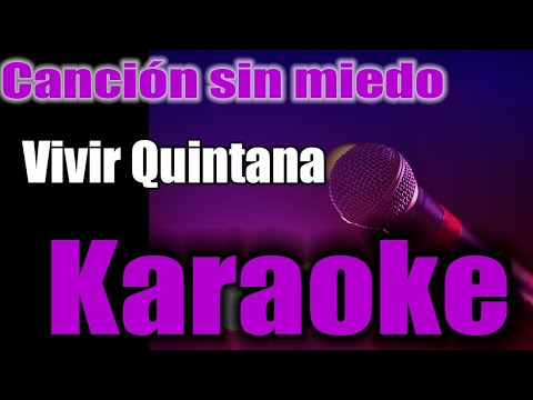 Canción sin miedo - Vivir Quintana (VERSIÓN KARAOKE)