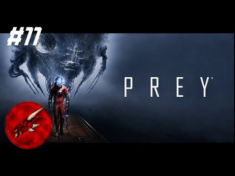 Prey 2017 pt11