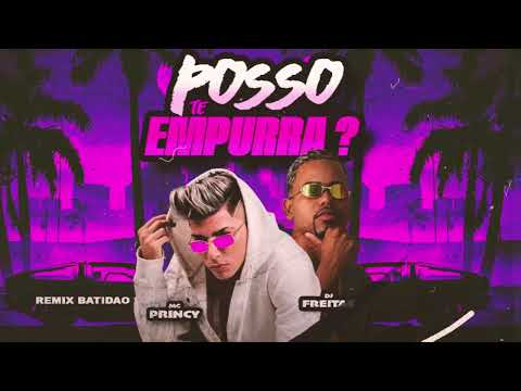 🔵POSSO TE EMPURRAR ? MTG BATIDÃO 2025 MC PRINCY - DJ FREITAS REMIX MG GW