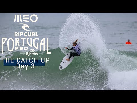 The Catch Up Day 3 | MEO Rip Curl Pro Portugal