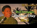 CHIEF COMMANDER EBENEZER OBEY ||  MIX 4 || BY DJ_ILUMOKA VOL 169.