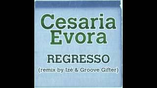 Cesaria Evora “Regresso (Remix By Izé & Groove Gifter)”