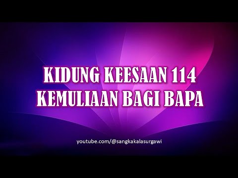 KIDUNG KEESAAN 114 KEMULIAAN BAGI BAPA