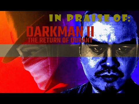 In Praise of: 'Darkman II: The Return of Durant' (1994, 1998 editions)