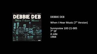 DEBBIE DEB - When I Hear Music (7'' Version) - 1984