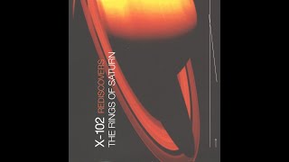 X-102 - Rediscovers The Rings Of Saturn (FULL) 2008
