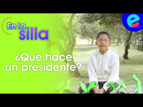 En la silla - ¿Qué hace un presidente?