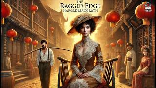 The ragged edge by harold macgrath a thrilling tale of mystery romance