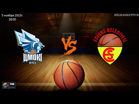 Tsmoki-Minsk (BLR) vs. Edirnespor (TUR)