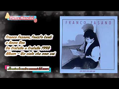 Franco Fasano, Fausto Leali e Anna Oxa - Da fratello a fratello1990