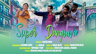SUPER DANGUWA II New Santali Music Video Song 2020